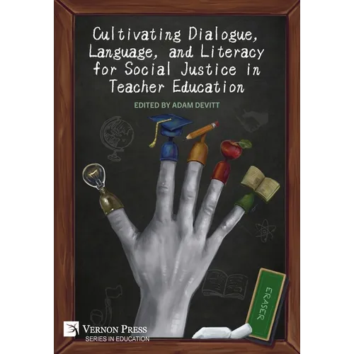 Cultivating Dialogue, Language, and Literacy for Social Justice in Teacher Education - Hardcover
