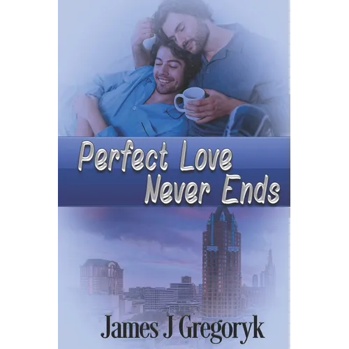 Perfect Love Never Ends - Paperback