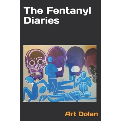The Fentanyl Diaries - Paperback