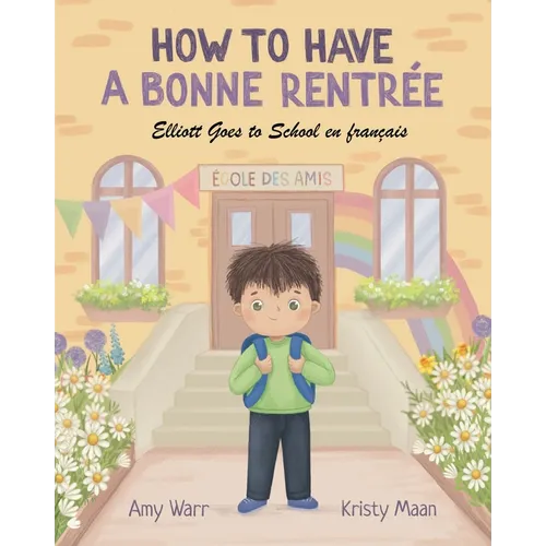 How to Have a Bonne Rentrée: Elliott Goes to School en français - Paperback