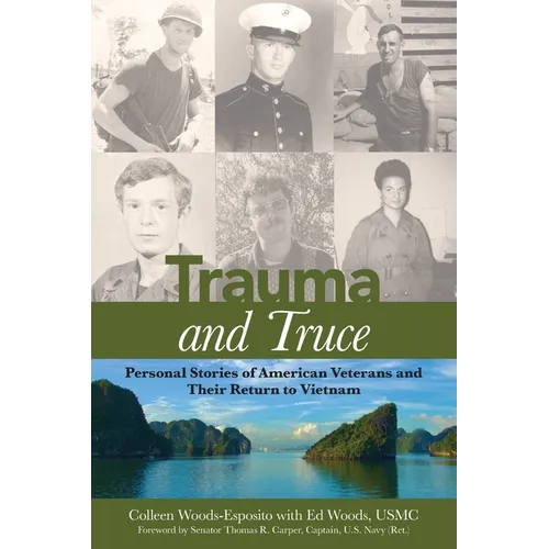 Trauma and Truce: Personal Stories of American Veterans and Their Return to Vietnam - Paperback
