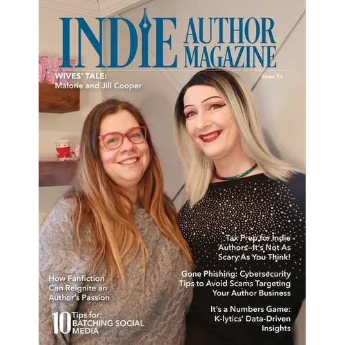 Indie Author Magazine Featuring Mal and Jill Cooper: Write to Market, Fan Fiction, K-Lytics, Genre-Specific Pricing Strategies, Batching Social Media - Paperback