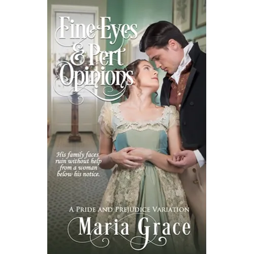 Fine Eyes and Pert Opinions: A Pride and Prejudice Variation - Paperback