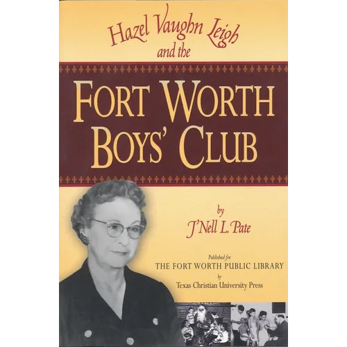 Hazel Vaughn Leigh and the Fort Worth Boys' Club - Paperback