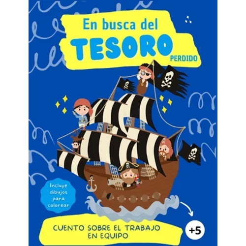 En busca del Tesoro Perdido: Cuento sobre el trabajo en equipo: (Emociones, valores y hábitos) Ideal para trabajar la inteligencia emocional con los n - Paperback