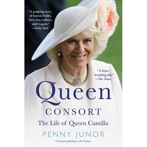 Queen Consort (Formerly the Duchess): The Life of Queen Camilla - Paperback