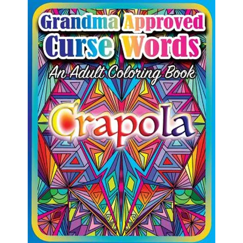 Grandma Approved Curse Words: An Adult Coloring Book - Paperback