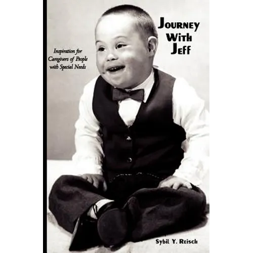 Journey with Jeff: Inspiration for Caregivers of People with Special Needs - Paperback