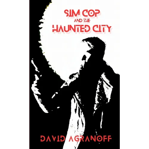 Sim Cop and the Haunted City - Paperback