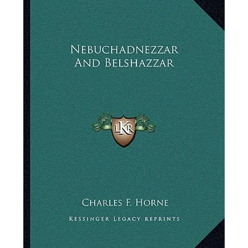 Nebuchadnezzar And Belshazzar