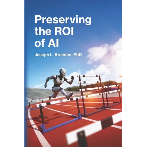 Preserving the ROI of AI: Effective Risk Management for Generative Systems - Paperback