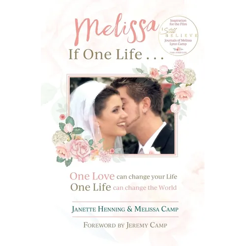 Melissa If One Life . . .: Journals of Melissa Lynn Camp