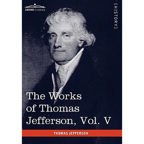 The Works of Thomas Jefferson, Vol. V (in 12 Volumes): Correspondence 1786-1787 - Paperback