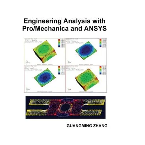 Engineering Analysis with Pro/Mechanica and ANSYS