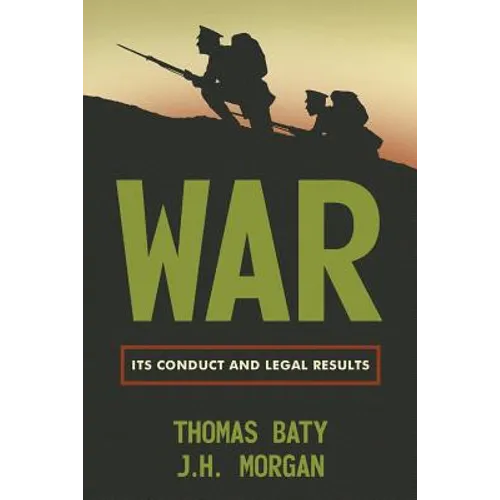 War: Its Conduct and Legal Results - Paperback
