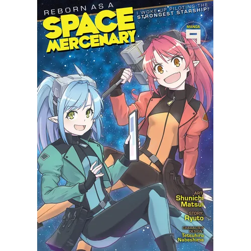 Reborn as a Space Mercenary: I Woke Up Piloting the Strongest Starship! (Manga) Vol. 9