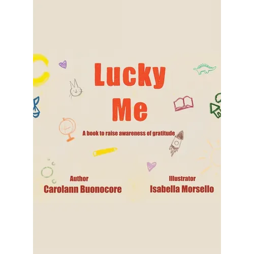 Lucky Me: A book to raise awareness of gratitude - Hardcover