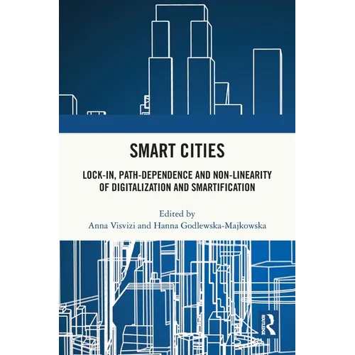 Smart Cities: Lock-in, Path-dependence and Non-linearity of Digitalization and Smartification - Paperback