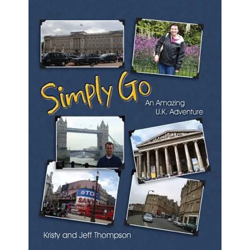 Simply Go, an Amazing U.K. Adventure - Paperback