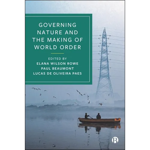 Governing Nature and the Making of World Order - Paperback