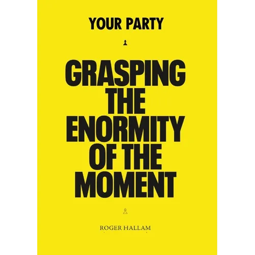 Your Party: Grasping The Enormity of The Moment - Paperback