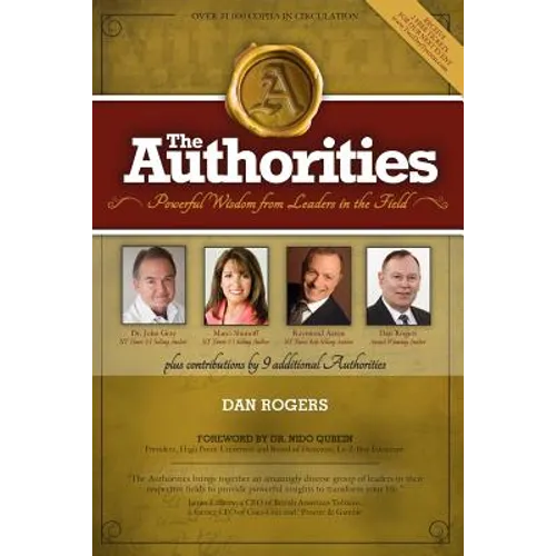 The Authorities - Dan Rogers: Powerful Wisdom From Leaders in The Field - Paperback
