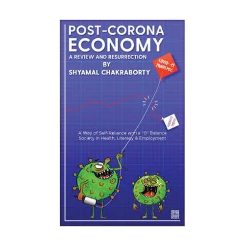 Post-Corona Economy: a Review and Resurrection: A Way of Self-Reliance with a 