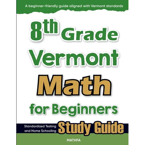 8th Grade Vermont Math for Beginners: Standardized Testing and Home Schooling Study Guide - Paperback