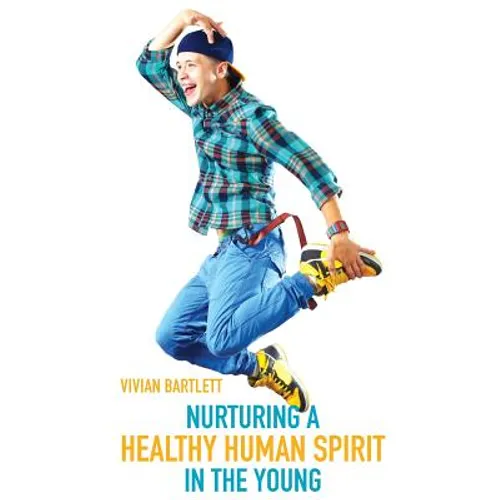 Nurturing A Healthy Human Spirit In The Young - Paperback