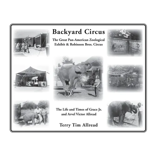 Backyard Circus: The Life and Times of Grace Jr. and Arvel Victor Allread - Paperback