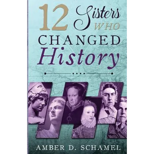 12 Sisters Who Changed History - Paperback