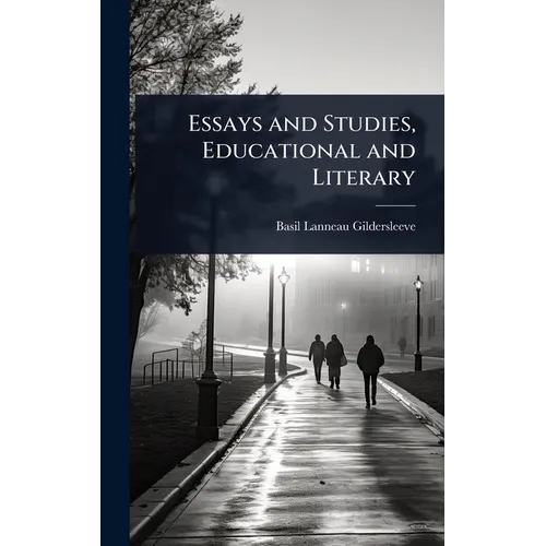 Essays and Studies, Educational and Literary - Hardcover