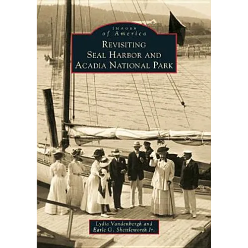 Revisiting Seal Harbor and Acadia National Park - Paperback