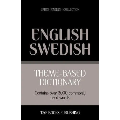 Theme-based dictionary British English-Swedish - 3000 words - Paperback
