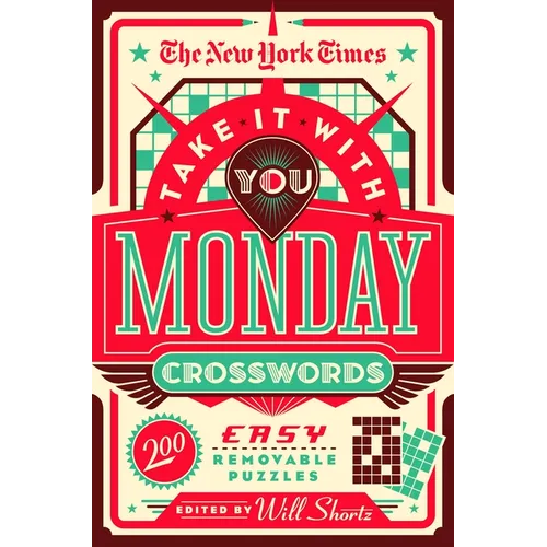 The New York Times Take It with You Monday Crosswords: 200 Easy Removable Puzzles - Paperback