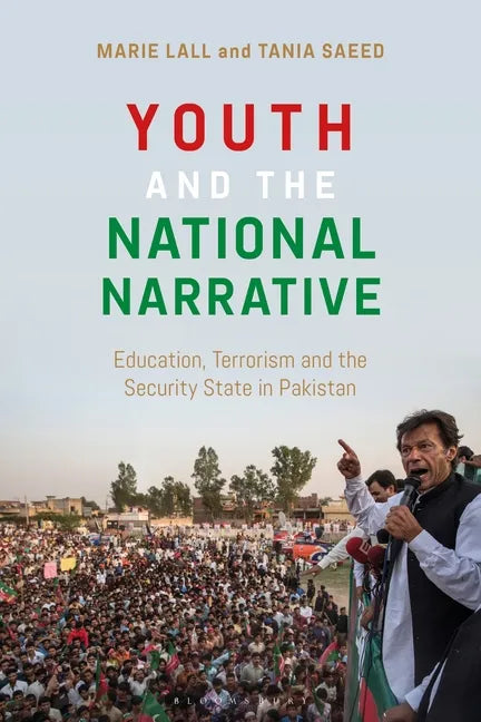 Youth and the National Narrative: Education, Terrorism and the Security State in Pakistan - Paperback