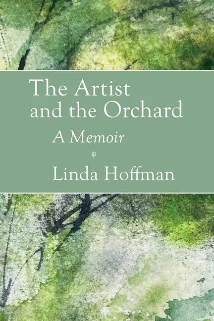 The Artist and the Orchard: A Memoir - Paperback