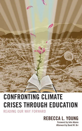 Confronting Climate Crises through Education: Reading Our Way Forward - Paperback