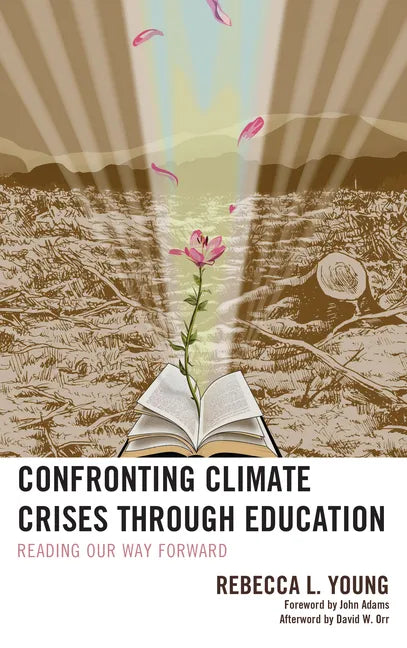 Confronting Climate Crises through Education: Reading Our Way Forward - Paperback