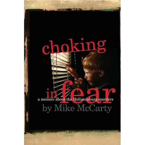 Choking in Fear: a memoir about the Hollandsburg murders - Paperback