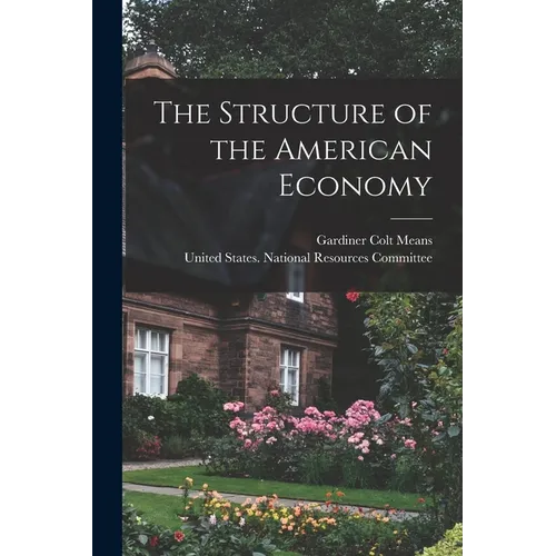 The Structure of the American Economy - Paperback