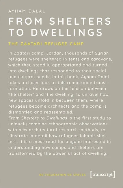 From Shelters to Dwellings: The Dismantling and Reassembling of the Refugee Camp - Paperback