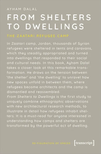 From Shelters to Dwellings: The Dismantling and Reassembling of the Refugee Camp - Paperback