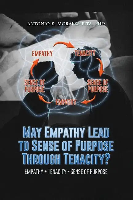 May Empathy Lead to Sense of Purpose Through Tenacity? - Paperback