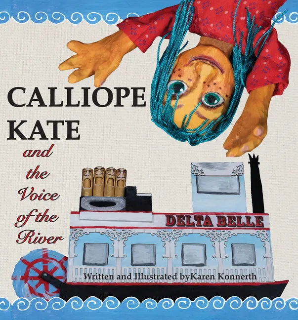 Calliope Kate and the Voice of the River - Hardcover