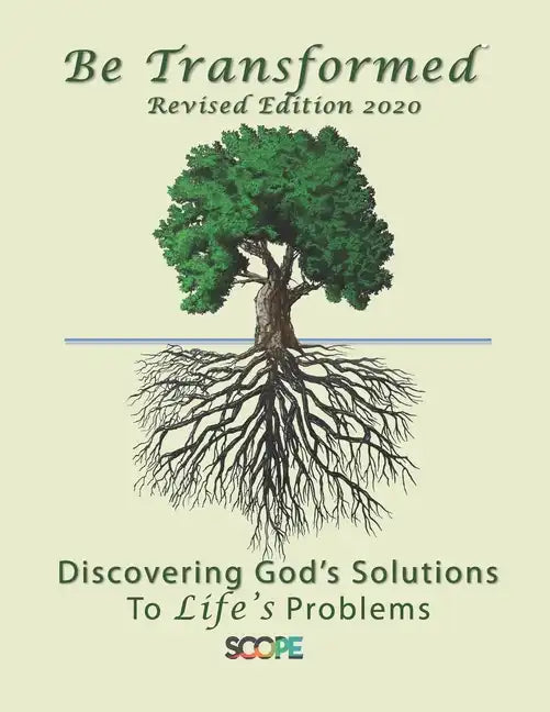 Be Transformed Revised Edition: Discovering God's Solutions to Life's Problems - Paperback