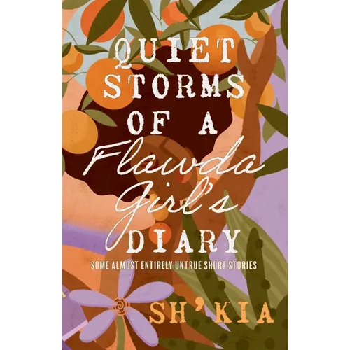 Quiet Storms of a Flawda Girl's Diary: Some Almost Entirely Untrue Short Stories - Paperback