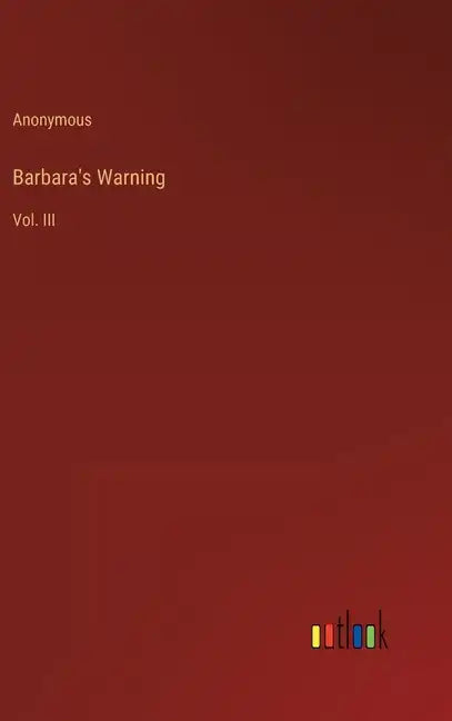 Barbara's Warning: Vol. III - Hardcover