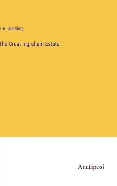 The Great Ingraham Estate - Hardcover