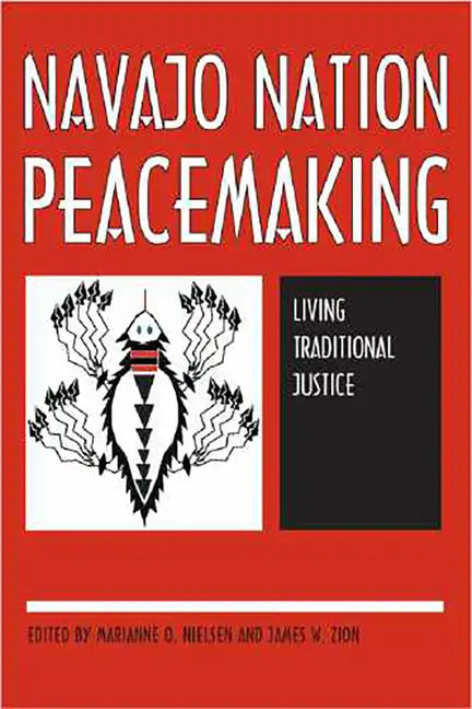Navajo Nation Peacemaking: Living Traditional Justice - Paperback